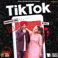 Download Tik Tok Manmohan Ubhi Ft. Av Gill mp3 song, Tik Tok lyrics
