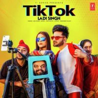 Tik Tok Ladi Singh MP3 Song, Tik Tok Album