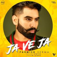 Ja Ve Ja Parmish Verma MP3 Song, Ja Ve Ja Album