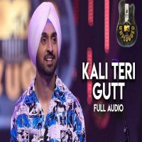 Kali Teri Gut (MTV Unplugged) Diljit Dosanjh MP3 Song, Kali Teri Gut (MTV Unplugged) Album