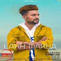 Lakh Marha Bunty Sahiwal MP3 Song, Lakh Marha Album