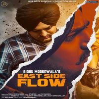 East Side Flow Sidhu Moose Wala MP3 Song, East Side Flow Album
