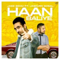 Haan Baliye Jasz Sidhu MP3 Song, Haan Baliye Album