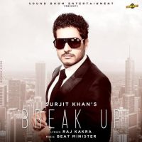Break Up Surjit Khan MP3 Song, Break Up Album