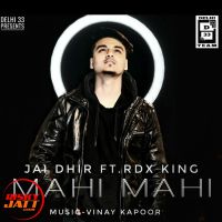 Mahi Mahi Jai Dhir, Rdx King MP3 Song, Mahi Mahi Album