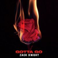 Gotta Go Zack Knight MP3 Song, Gotta Go Album