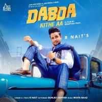 Dabda Kithe Aa R Nait, Gurlez Akhtar MP3 Song, Dabda Kithe Aa Album