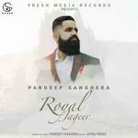 Royal Jageer 2 Pardeep Sanghera MP3 Song, Royal Jageer 2 Album
