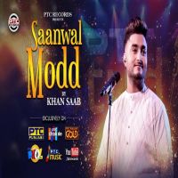 Saanwal Modd Khan Saab MP3 Song, Saanwal Modd Album