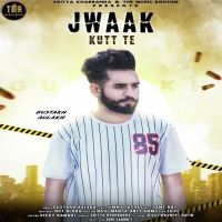 Jwaak Kutt Te Gustakh Aulakh MP3 Song, Jwaak Kutt Te Album
