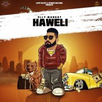 Haweli (Rewind) Elly Mangat MP3 Song, Haweli (Rewind) Album