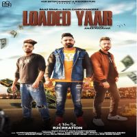 Loaded Yaar Baaz Sran, Raja Game Changerz MP3 Song, Loaded Yaar Album