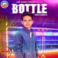 Bottle Vicky Bains MP3 Song, Bottle Album