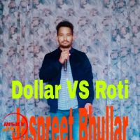 Dollar Vs Roti Jaspreet Bhullar MP3 Song, Dollar Vs Roti Album
