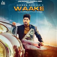 Waake Gurnam Bhullar MP3 Song, Waake Album