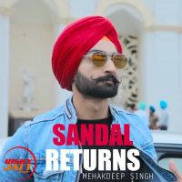 Sandal Returns Mehakdeep Singh MP3 Song, Sandal Returns Album