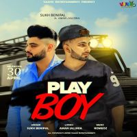 Play Boy Sukh Benipal, Aman Jaluria MP3 Song, Play Boy Album