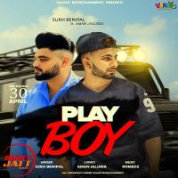 Play boy Sukh Benipal, Aman Jaluria MP3 Song, Play boy Album