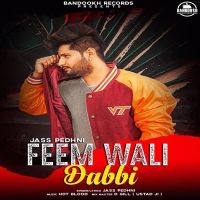 Feem Wali Dabbi Jass Pedhni MP3 Song, Feem Wali Dabbi Album