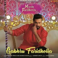 Gabhru Faridkotia (Munda Faridkotia) Roshan Prince, Mannat Noor MP3 Song, Gabhru Faridkotia (Munda Faridkotia) Album