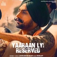 Yaaraan Lyi Reserved Jaskaran Riar MP3 Song, Yaaraan Lyi Reserved Album