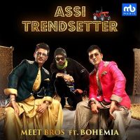Assi Trendsetter Meet Bros, Bohemia MP3 Song, Assi Trendsetter Album