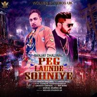 Peg Launde Sohniye Sanjay Dhaliwal MP3 Song, Peg Launde Sohniye Album