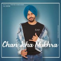 Chan Jeha Mukhra Parteek Randhawa MP3 Song, Chan Jeha Mukhra Album