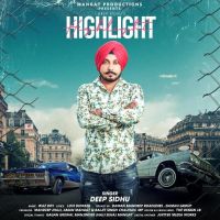 Highlight Deep Sidhu MP3 Song, Highlight Album