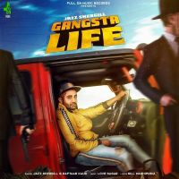 Gangsta Life Jazz Shergill, Raftaar Kaur MP3 Song, Gangsta Life Album