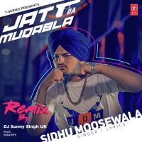 Jatt Da Muqabla Remix DJ Sunny Singh UK, Sidhu Moose Wala MP3 Song, Jatt Da Muqabla Remix Album