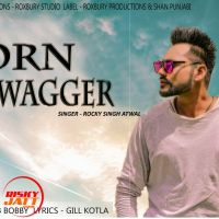 Born Swagger Rocky Singh Atwal MP3 Song, Born Swagger Album