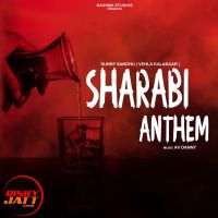 Sharabi Anthem Sunny Sandhu MP3 Song, Sharabi Anthem Album