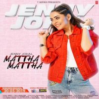 Mattha Mattha Jenny Johal MP3 Song, Mattha Mattha Album
