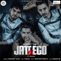 Jatt Di Ego Sandeep, Sukh, Singga MP3 Song, Jatt Di Ego Album