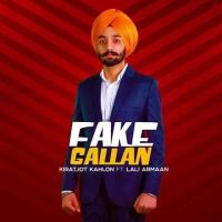 Fake Gallan Kiratjot Kahlon, Lali Armaan MP3 Song, Fake Gallan Album