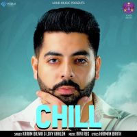 Chill Karam Bajwa, Lovy Kahlon MP3 Song, Chill Album