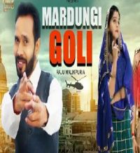 Mardungi Goli Raju Malikpuria MP3 Song, Mardungi Goli Album