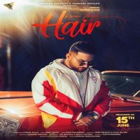 Hair Karan Aujla, Deep Jandu MP3 Song, Hair Album