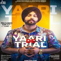Yaari De Trial Harkirat Grewal MP3 Song, Yaari De Trial Album