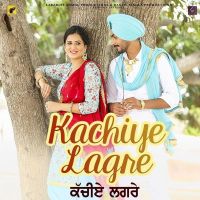Kachiye Lagre Sikander Saleem, Mannat Noor MP3 Song, Kachiye Lagre Album