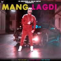 Mang Lagdi Rav Aulakh MP3 Song, Mang Lagdi Album