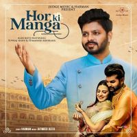 Hor Ki Manga Alex Koti MP3 Song, Hor Ki Manga Album