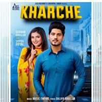 Kharche Gurnam Bhullar, Shipra Goyal MP3 Song, Kharche Album
