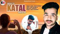 Mera Tu Katal Karegi Ke Mohit Sharma MP3 Song, Mera Tu Katal Karegi Ke Album