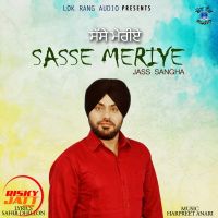 Sasse Meriye Jass Sangha MP3 Song, Sasse Meriye Album