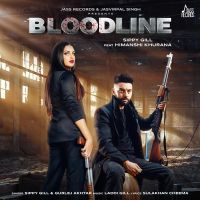Bloodline Sippy Gill, Gurlej Akhtar MP3 Song, Bloodline Album