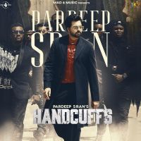 Handcuffs Pardeep Sran MP3 Song, Handcuffs Album