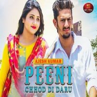Peeni Chhod Di Daru Ajesh Kumar MP3 Song, Peeni Chhod Di Daru Album