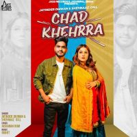 Download Chad Khehrra Jatinder Dhiman, Shehnaaz Gill mp3 song, Chad Khehrra lyrics